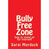 Bully Free Zone: how to stand up for yourself