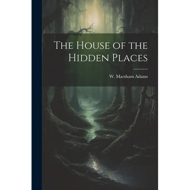 The House of the Hidden Places