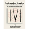 Engineering Drawing: A Course for Technical Schools of Mechanical Engineering