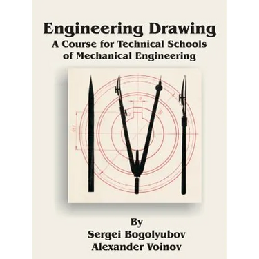 Engineering Drawing: A Course for Technical Schools of Mechanical Engineering