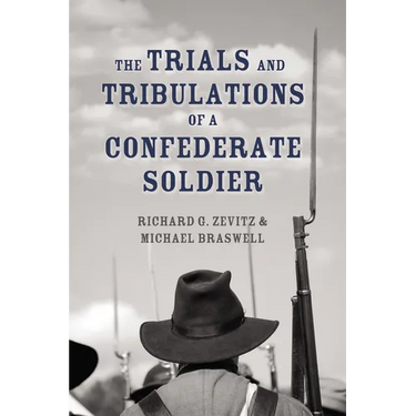 The Trials and Tribulations of a Confederate Soldier