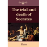 The Trial and Death of Socrates