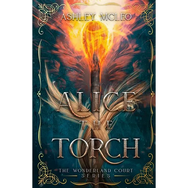 Alice the Torch: An Alice in Wonderland Fairytale Retelling