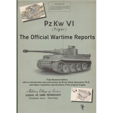 PzKw. VI Tiger Tank: The Official Wartime Reports