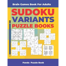 Brain Games Book For Adults - Sudoku Variants Puzzle Books: Logic Games For Adults
