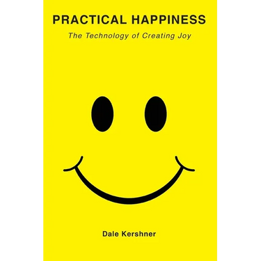 Practical Happiness: The Technology of Creating Joy