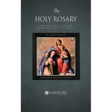 The Holy Rosary through the Visions of Venerable Mary of Agreda