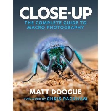 Close-Up: The Complete Guide to Macro Photography