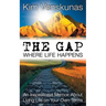 The Gap: Where Life Happens
