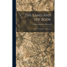 The Land and the Book: Southern Palestine and Jerusalem