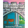 If Tables Could Talk