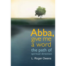 Abba, Give Me a Word: The Path of Spiritual Direction