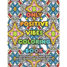 Only Positive Vibes Coloring Book: A Motivational Coloring Book Pretty Images and Inspiring Quotes