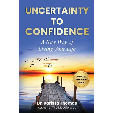 Uncertainty to Confidence: A New Way of Living Your Life