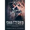 Shattered