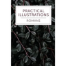 Practical Illustrations: Romans
