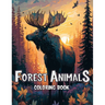Forest Animals Coloring Book: Discover the Magic of the Forest Through Coloring