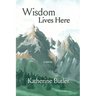 Wisdom Lives Here