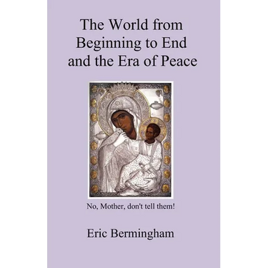 The World from Beginning to End and the Era of Peace