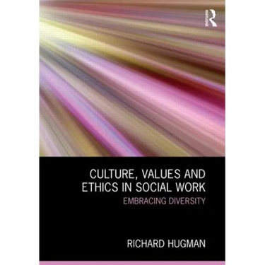 Culture, Values and Ethics in Social Work: Embracing Diversity
