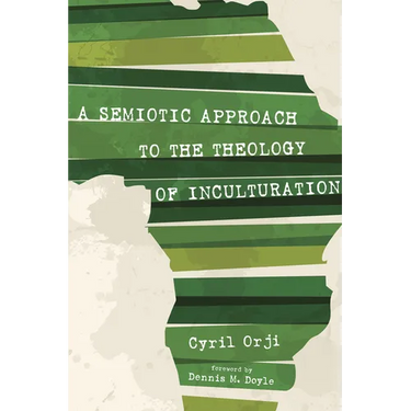 A Semiotic Approach to the Theology of Inculturation