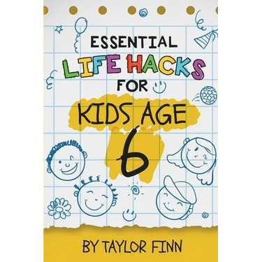 Essential Life Hacks for Kids Age 6