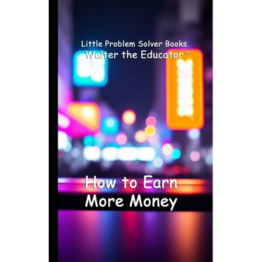 How to Earn More Money