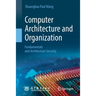 Computer Architecture and Organization: Fundamentals and Architecture Security