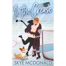 In the Crease: A Hockey Goalie Romance