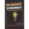 Deliberate Economics: A path to freedom from wage slavery