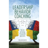 Leadership Behavior Coaching: The Art of Asking Purposeful Questions