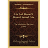 Life And Times Of General Samuel Dale: The Mississippi Partisan (1860)