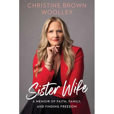 Sister Wife: A Memoir of Faith, Family, and Finding Freedom