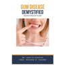 Gum Diseases Demystified: Doctor's Secret Guide