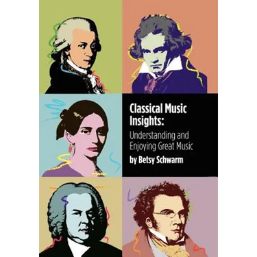 Classical Music Insights: Understanding and Enjoying Great Music