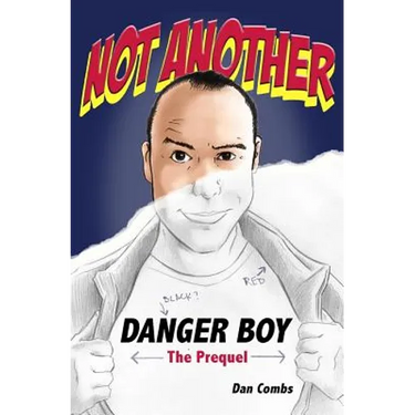 Not Another Danger Boy: The Prequel