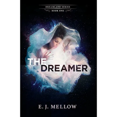 The Dreamer: The Dreamland Series Book I