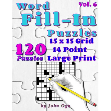 Word Fill-In Puzzles: Fill In Puzzle Book, 120 Puzzles: Vol. 6