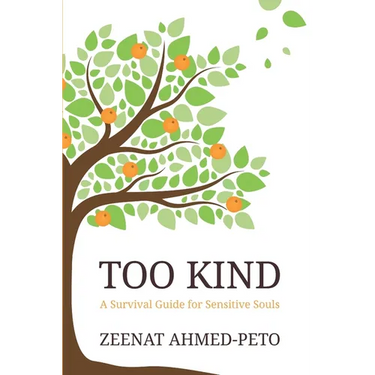 Too Kind: A Survival Guide for Sensitive Souls
