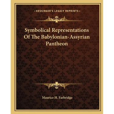 Symbolical Representations Of The Babylonian-Assyrian Pantheon