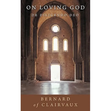 On Loving God: De Diligendo Deo