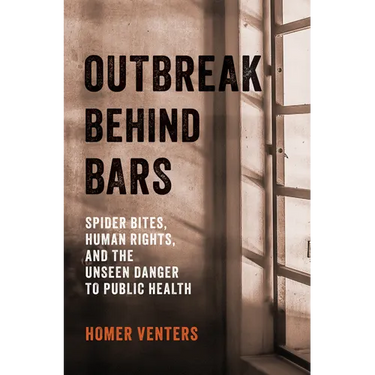 Outbreak Behind Bars: Spider Bites, Human Rights, and the Unseen Danger to Public Health
