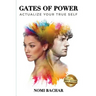 Gates of Power: Actualize Your True Self - 2nd Edition