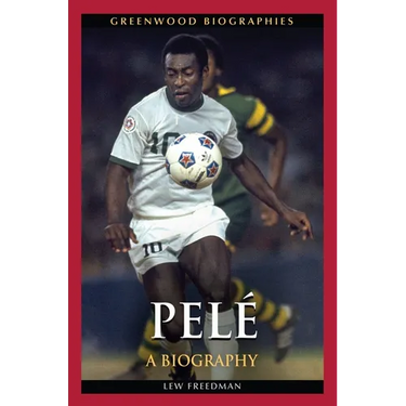 Pelé: A Biography