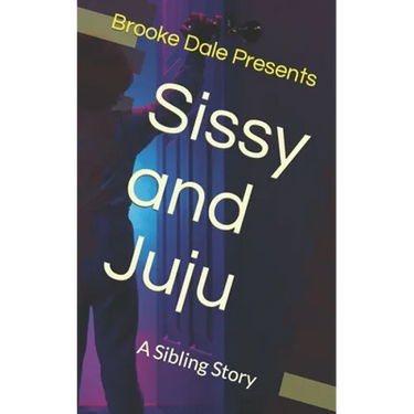 Sissy and Juju: A Sibling Story