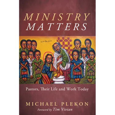 Ministry Matters: Pastors, Their Life and Work Today