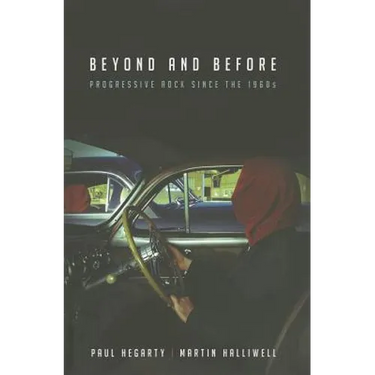 Beyond and Before: Progressive Rock since the 1960s