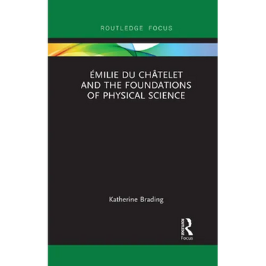 Émilie Du Châtelet and the Foundations of Physical Science