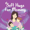 Soft Hugs for Mommy: Learning to Live with Fibromyalgia