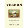 Vernon: The True Story of a Ten-Year-Old Boy as Told by a Seventy-Year-Old Man